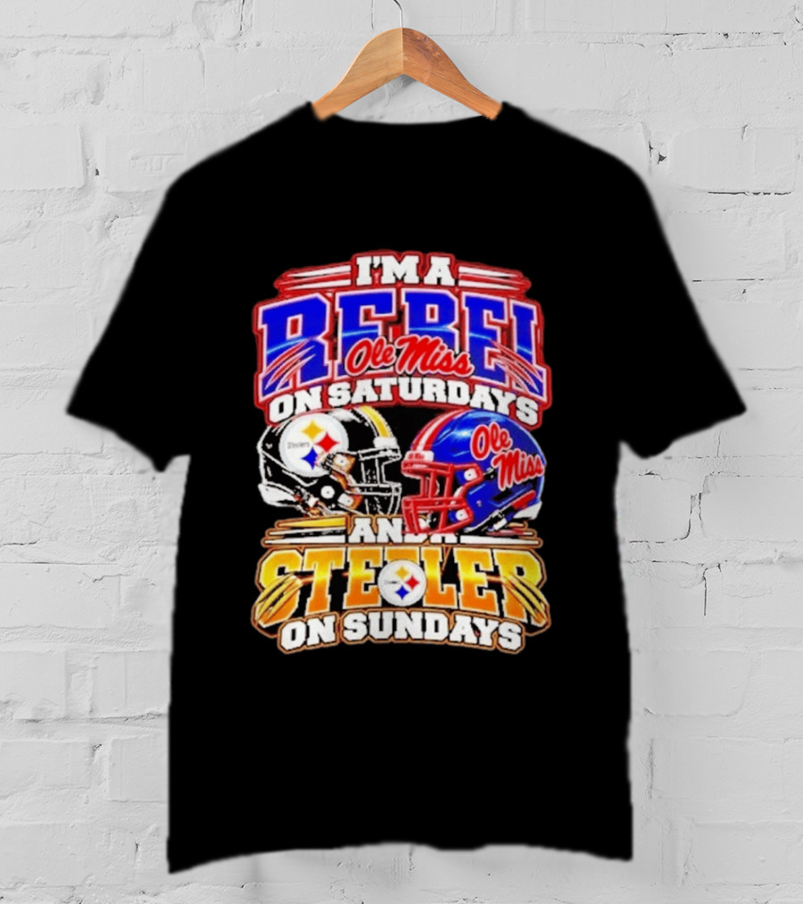 I'm A Rebel Ole Miss On Saturdays And A Steeler On Sundays T-Shirt
