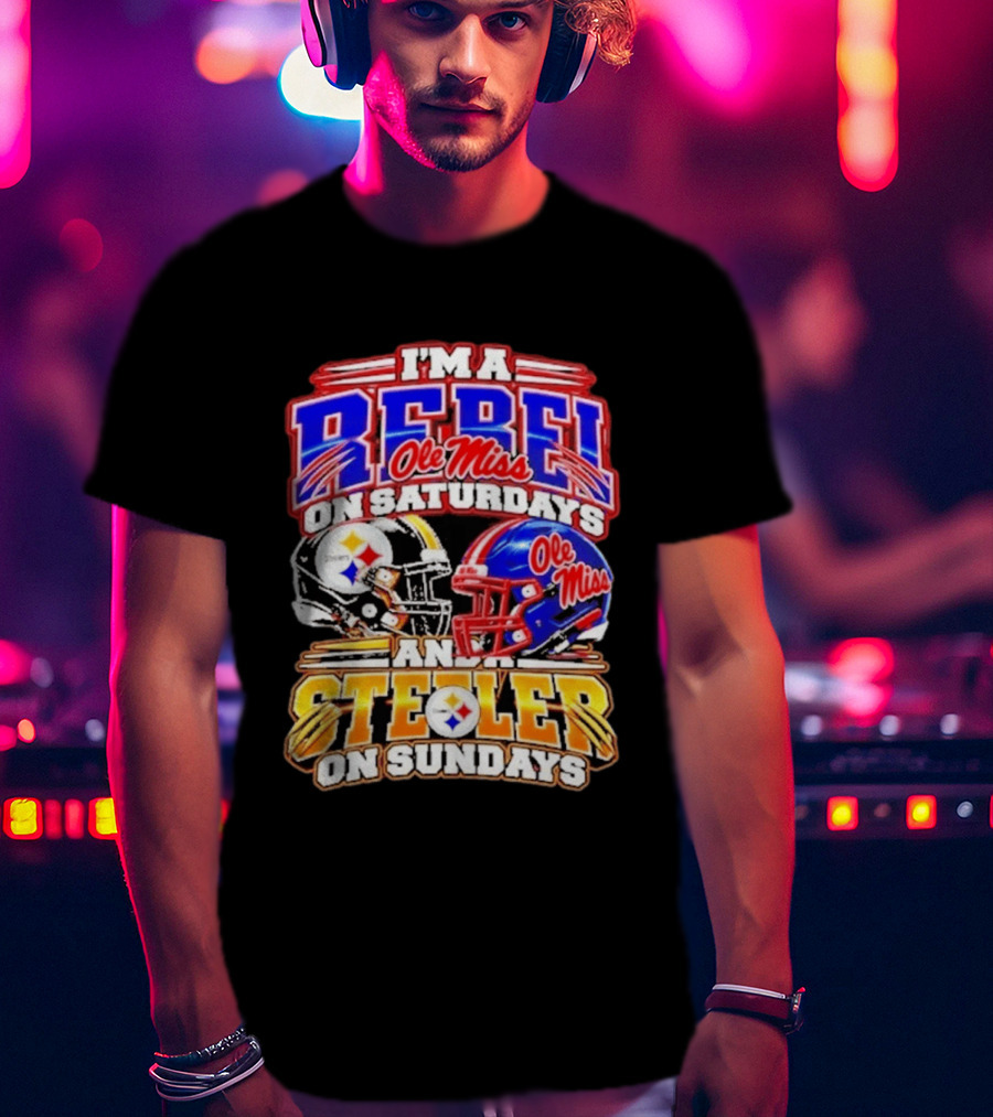 I'm A Rebel Ole Miss On Saturdays And A Steeler On Sundays T-Shirt