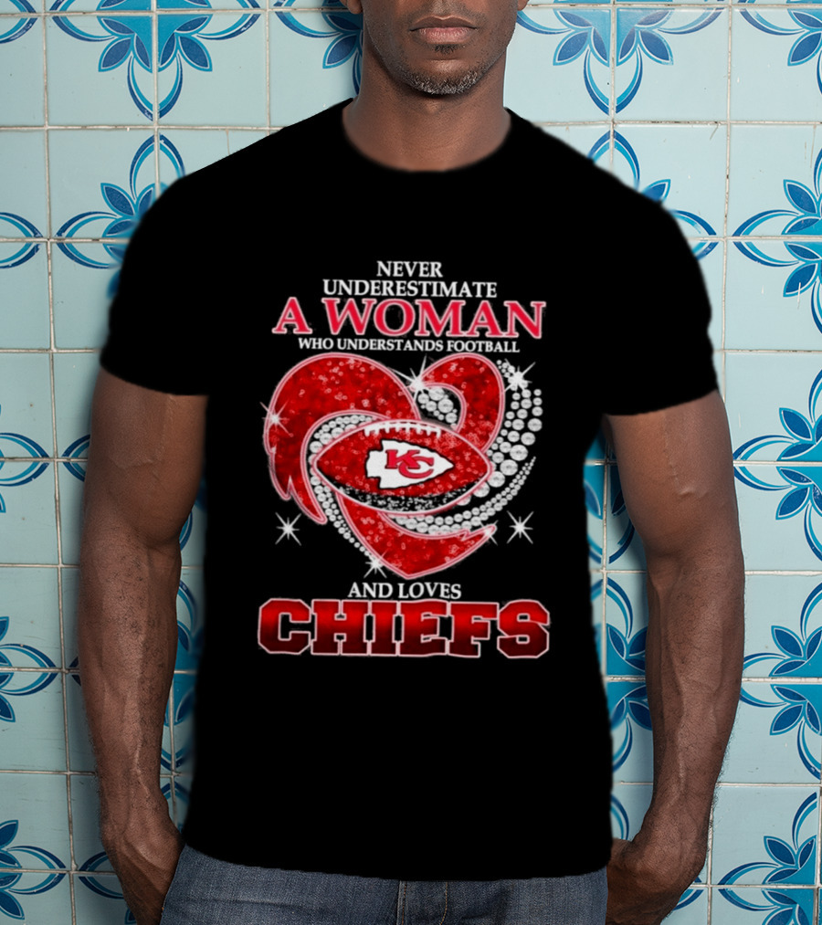 Never Underestimate A Woman Who Understands Football And Loves Chiefs KC Football T-Shirt