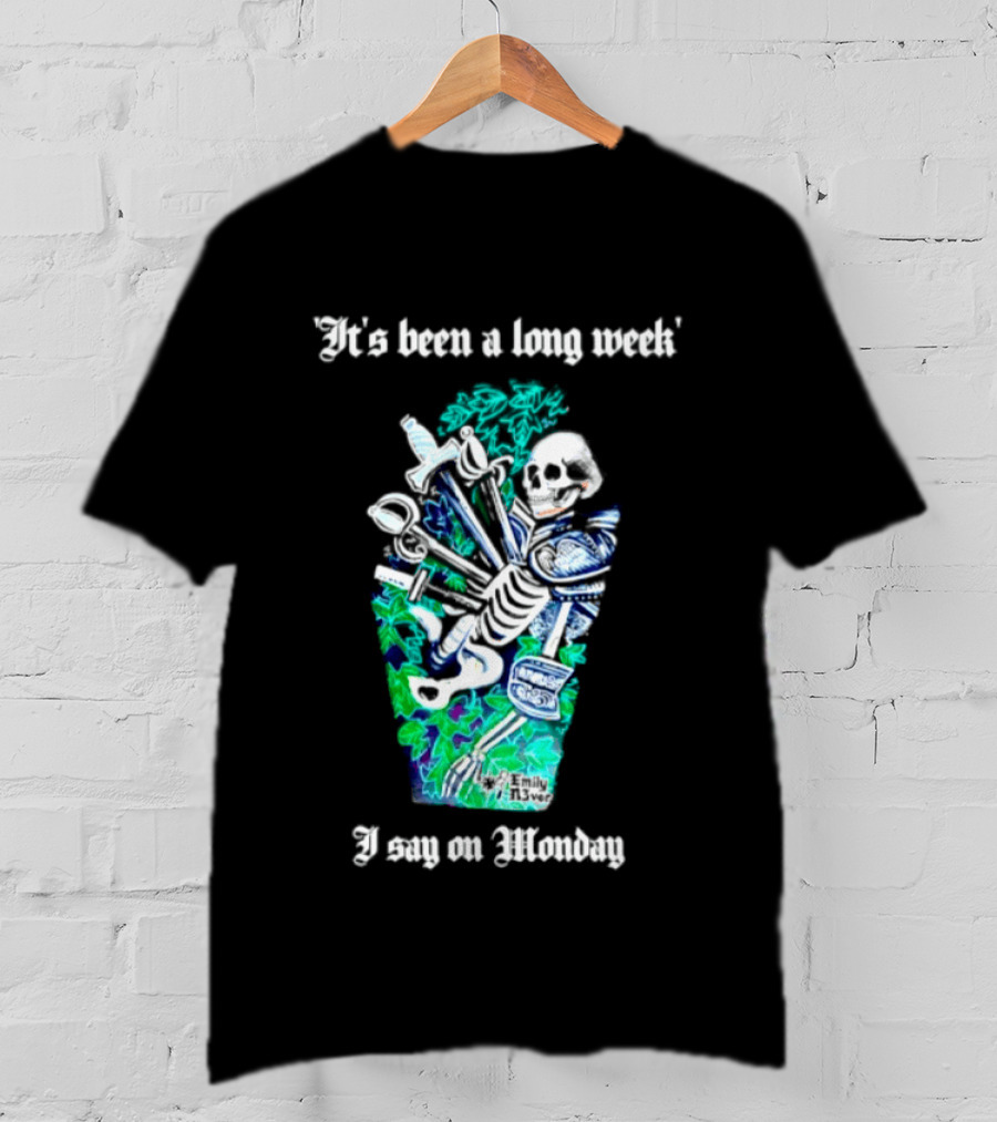It's Been A Long Week I Say On Monday Skeleton With Swords And Armor T-Shirt