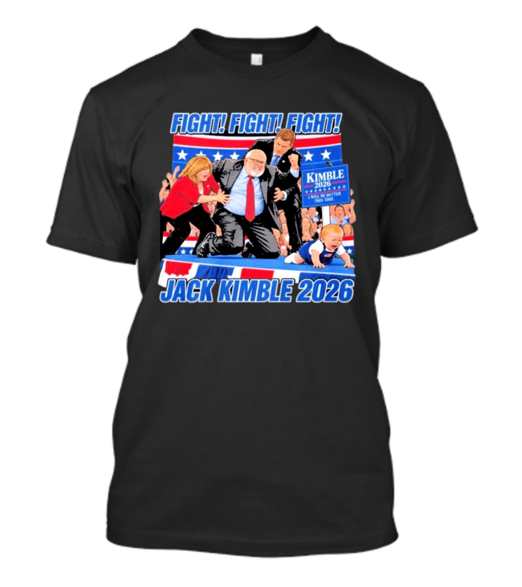 Fight Fight Fight Jack Kimble 2026 I Will Be Better This Time T-Shirt