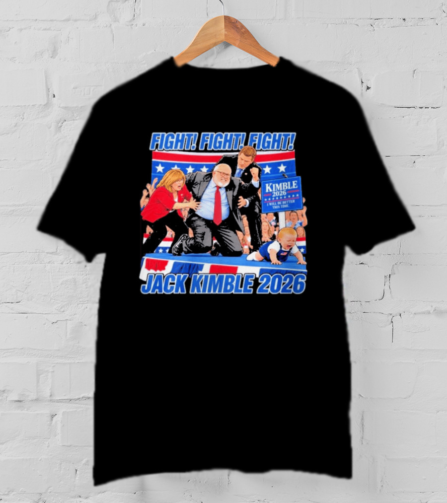 Fight Fight Fight Jack Kimble 2026 I Will Be Better This Time T-Shirt