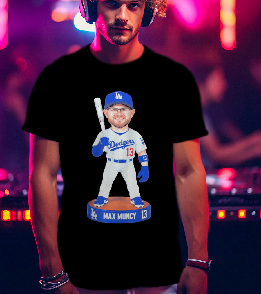 Los Angeles Dodgers Max Muncy 13 Bobblehead Statue T-Shirt