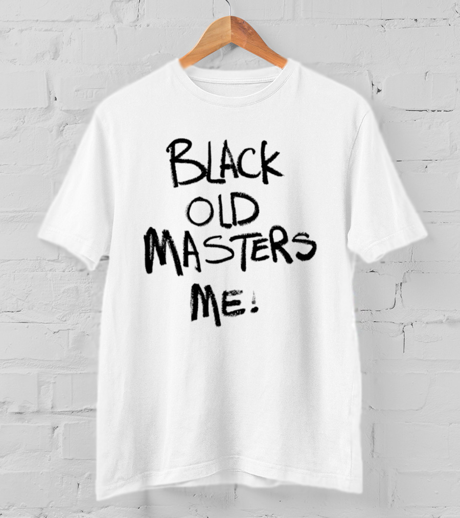 Black Old Masters Me T-Shirt