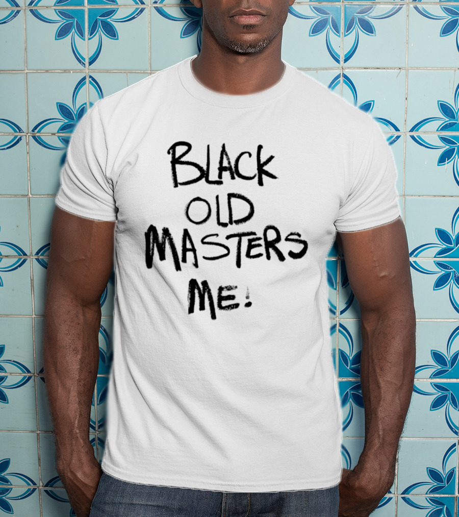 Black Old Masters Me T-Shirt