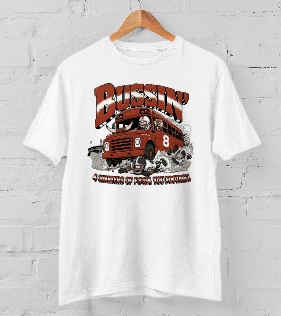 Bussin' 4 Quarters Of F#@& You Football Vintage Bus And Players T-Shirt