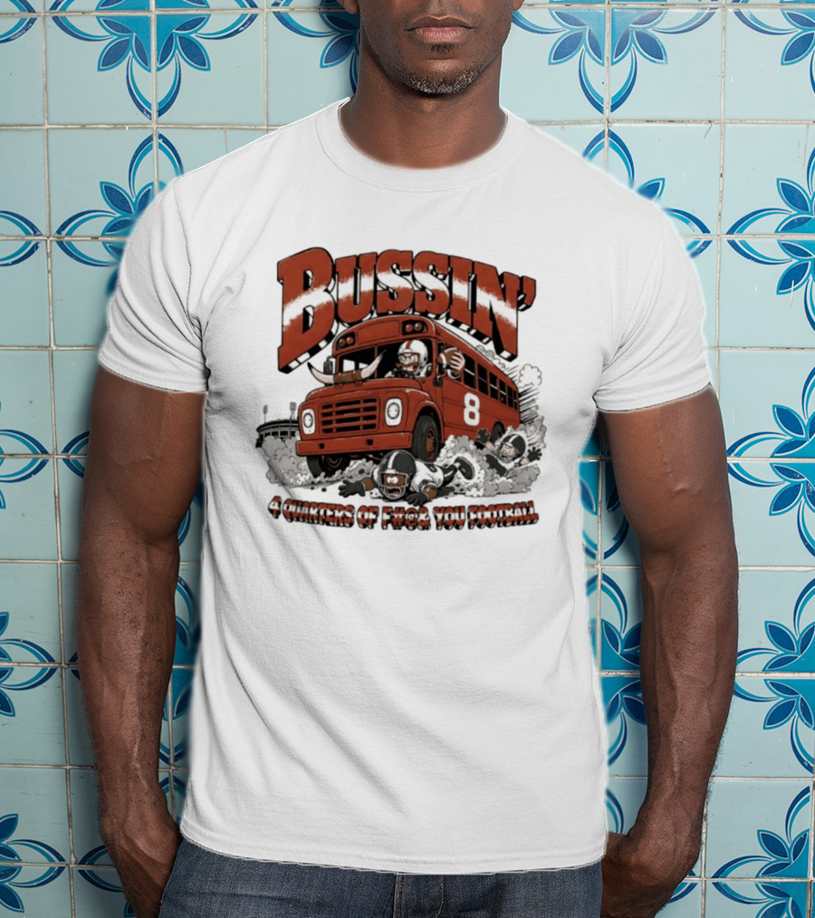 Bussin' 4 Quarters Of F#@& You Football Vintage Bus And Players T-Shirt