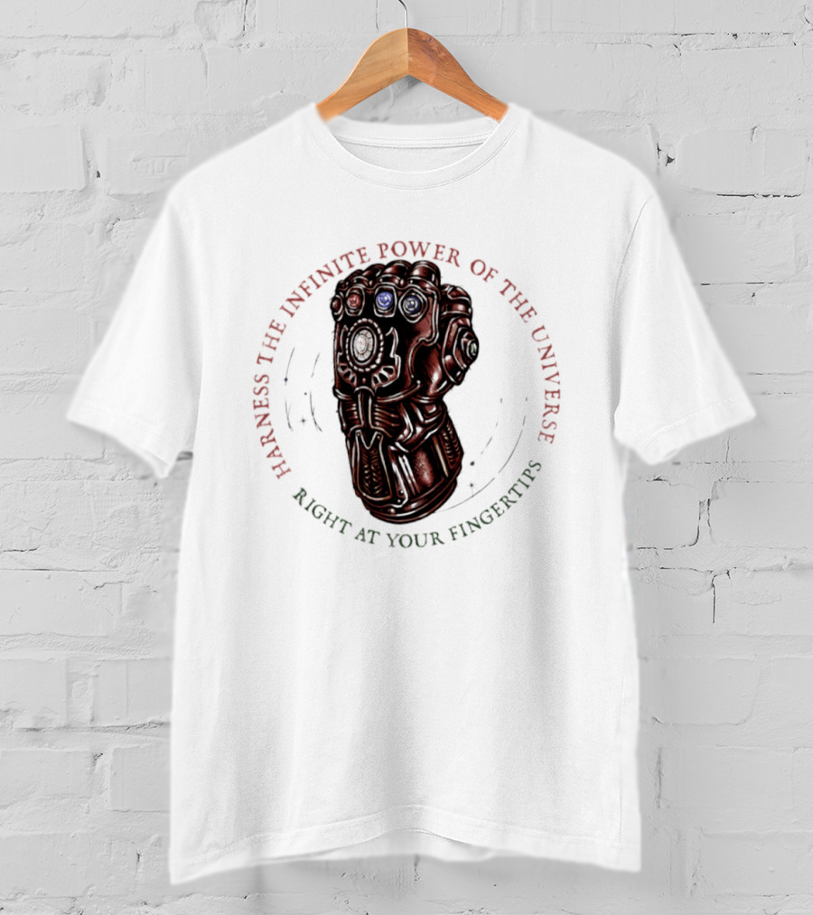 Harness The Infinite Power Of The Universe At Your Fingertips Infinity Gauntlet Marvel T-Shirt