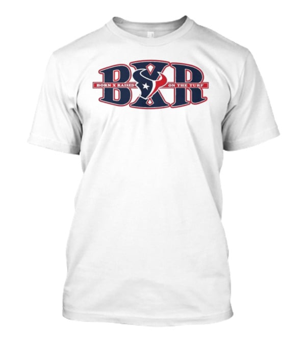 BXR Houston And Texans Born X Raised On The Rise T-Shirt