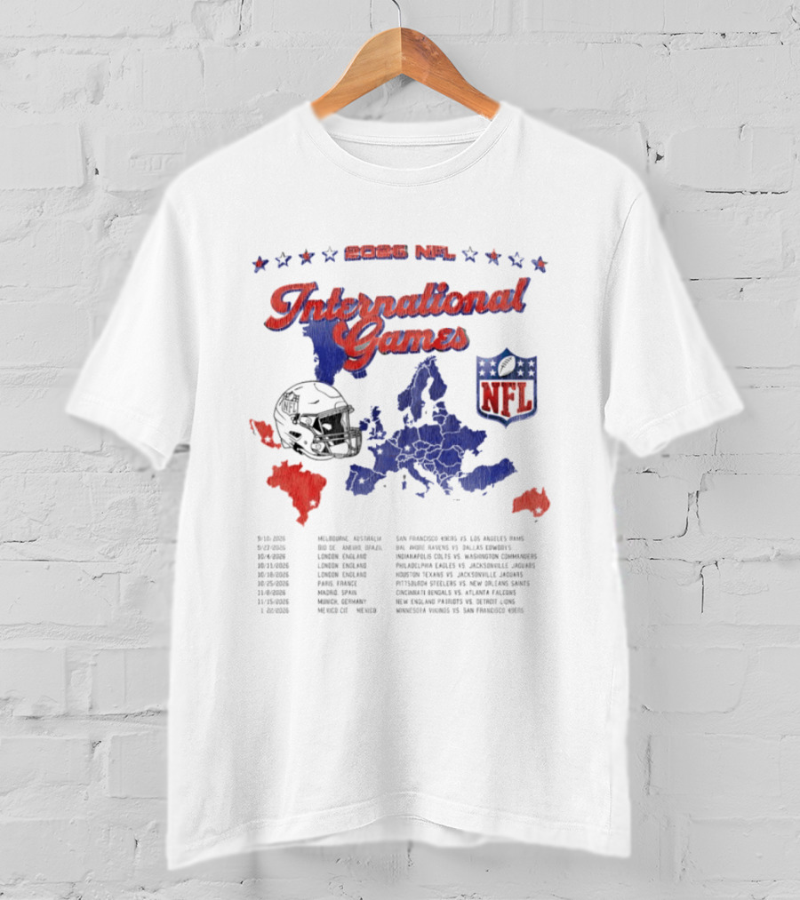 2026 NFL International Games Schedule Europe And Australia Matchups T-Shirt
