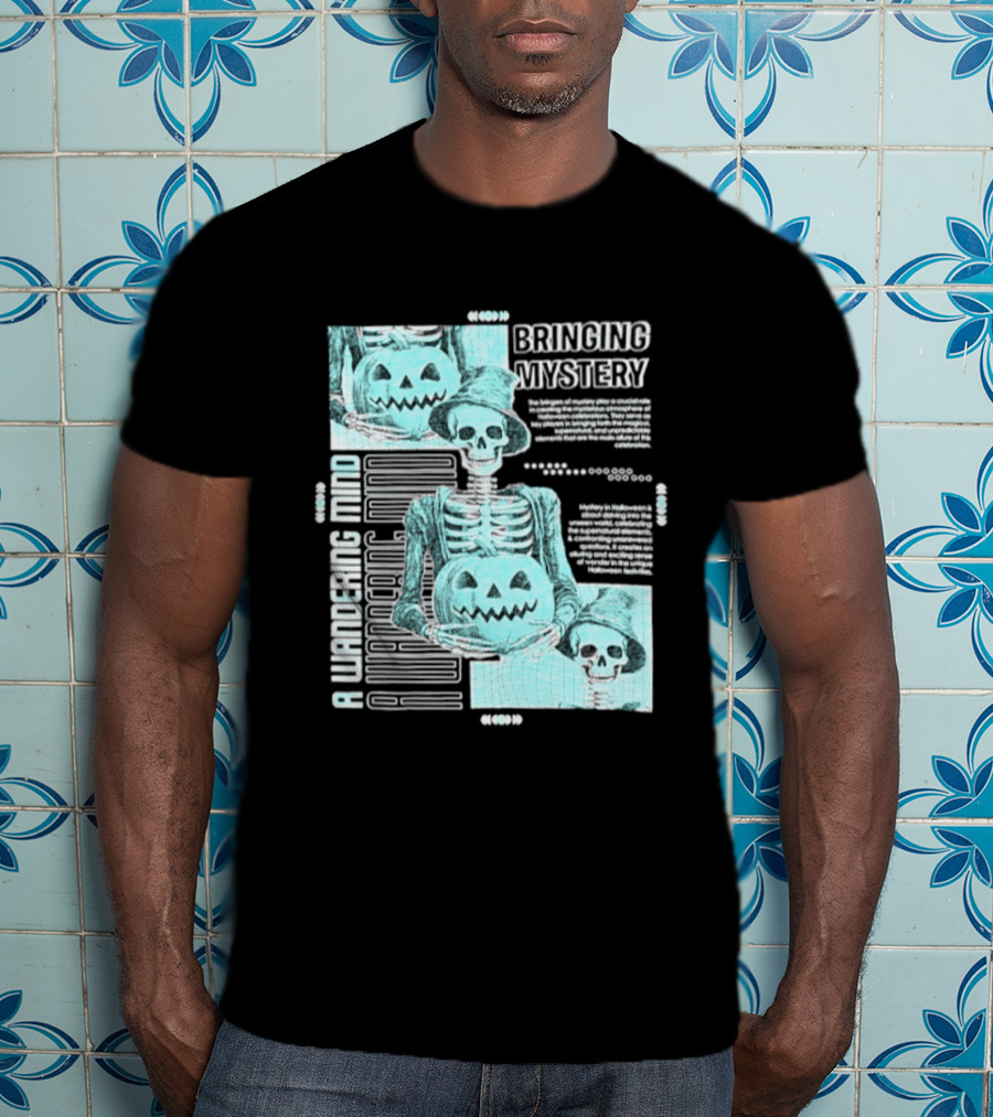 Bringing Mystery A Wandering Mind Halloween Skeleton Pumpkin T-Shirt
