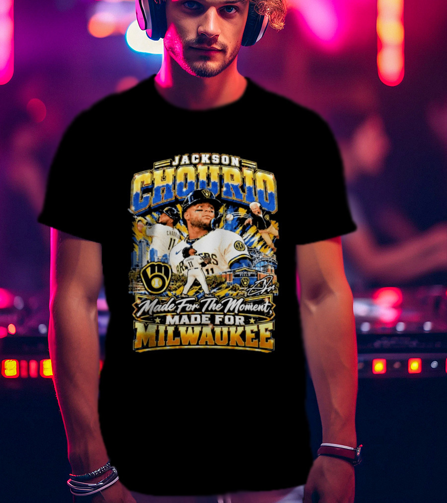 Jackson Chourio Brewers Made For The Moment Made For Milwaukee T-Shirt