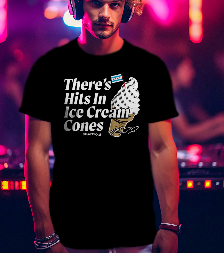 There's Hits In Ice Cream Cones Kyle Teel Player B Chicago Flag T-Shirt
