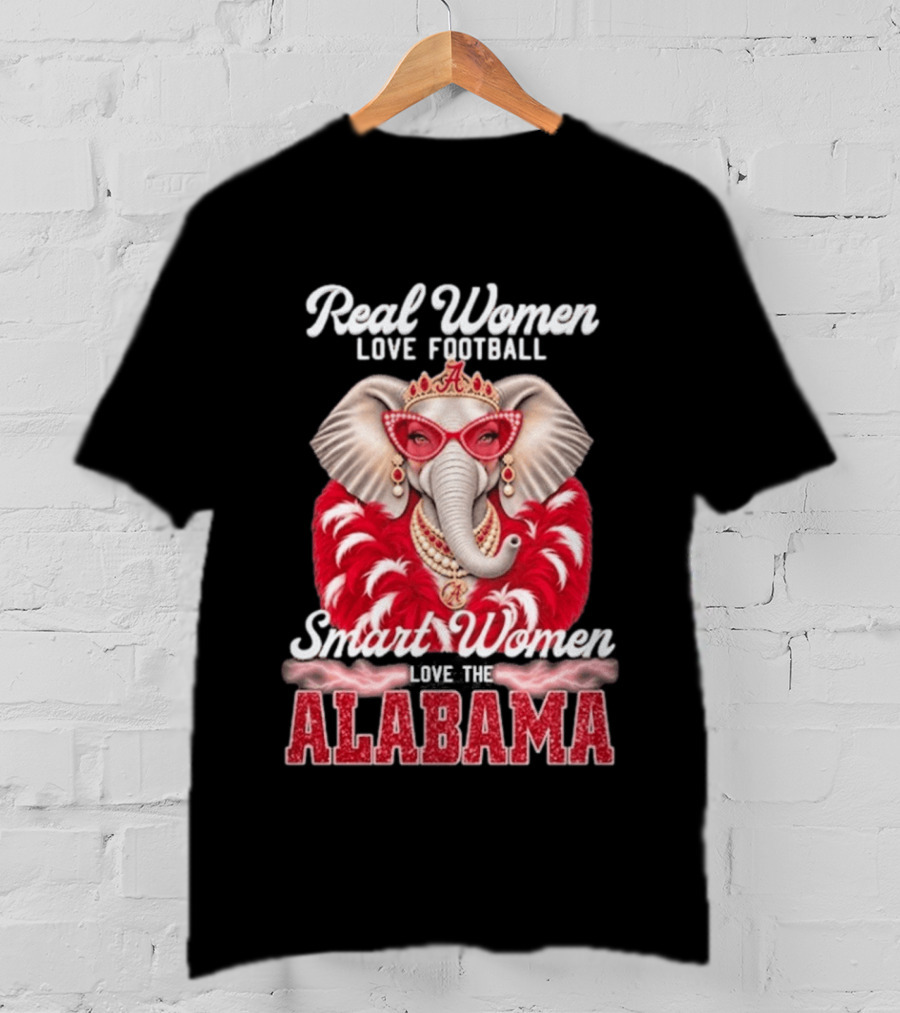 Real Women Love Football Smart Women Love The Alabama Elephant In Glasses And Crown T-Shirt