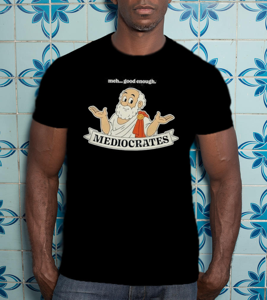 Mediocrates Meh Good Enough Greek Philosopher Cartoon T-Shirt