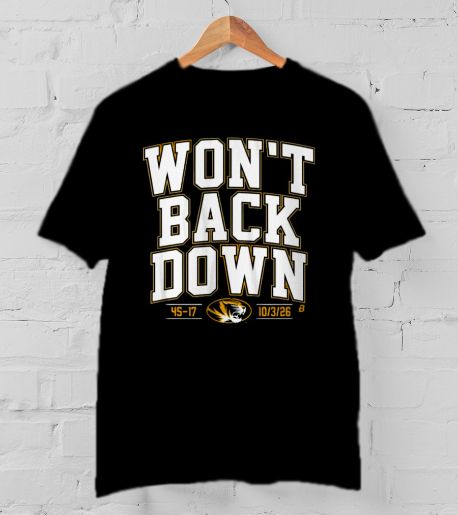 Missouri Won't Back Down 45 17 Football 10/3/26 T-Shirt
