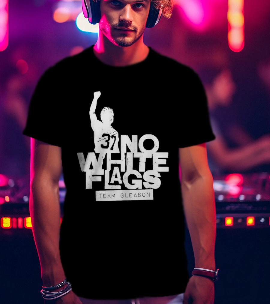 No White Flags Team Gleason 37 Iconic Athlete Symbol Of Resilience T-Shirt