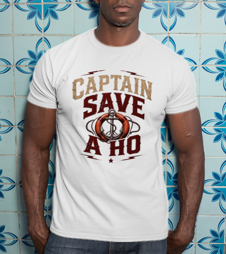 Captain Save A Ho Anchor Lifebuoy T-Shirt