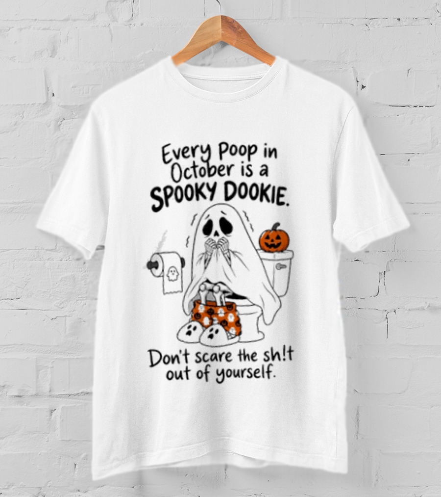 Ghost Every Poop In October Is A Spooky Dookie Don't Scare The Shit Out Of Yourself Halloween Pumpkin Toilet T-Shirt