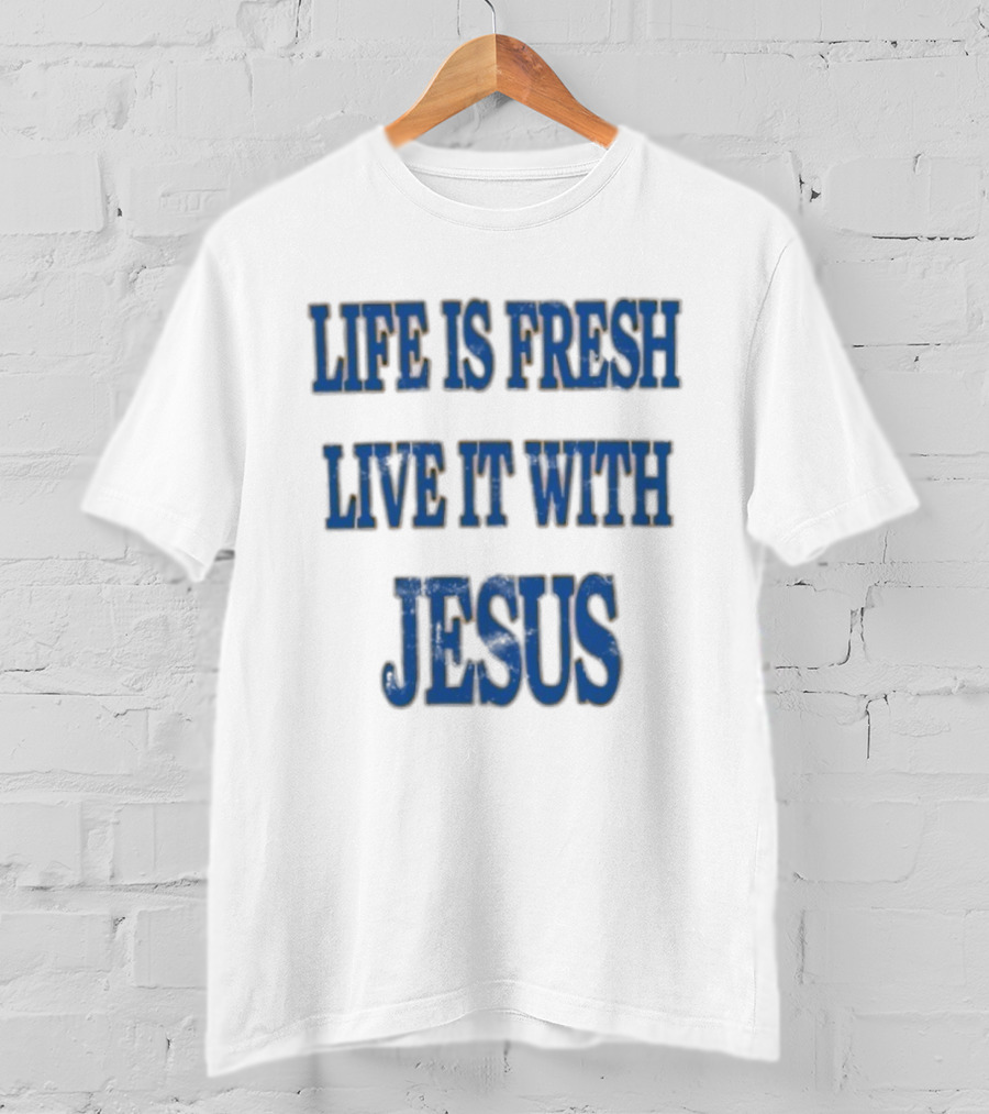 James Bouknight Life Is Fresh Live It With Jesus T-Shirt