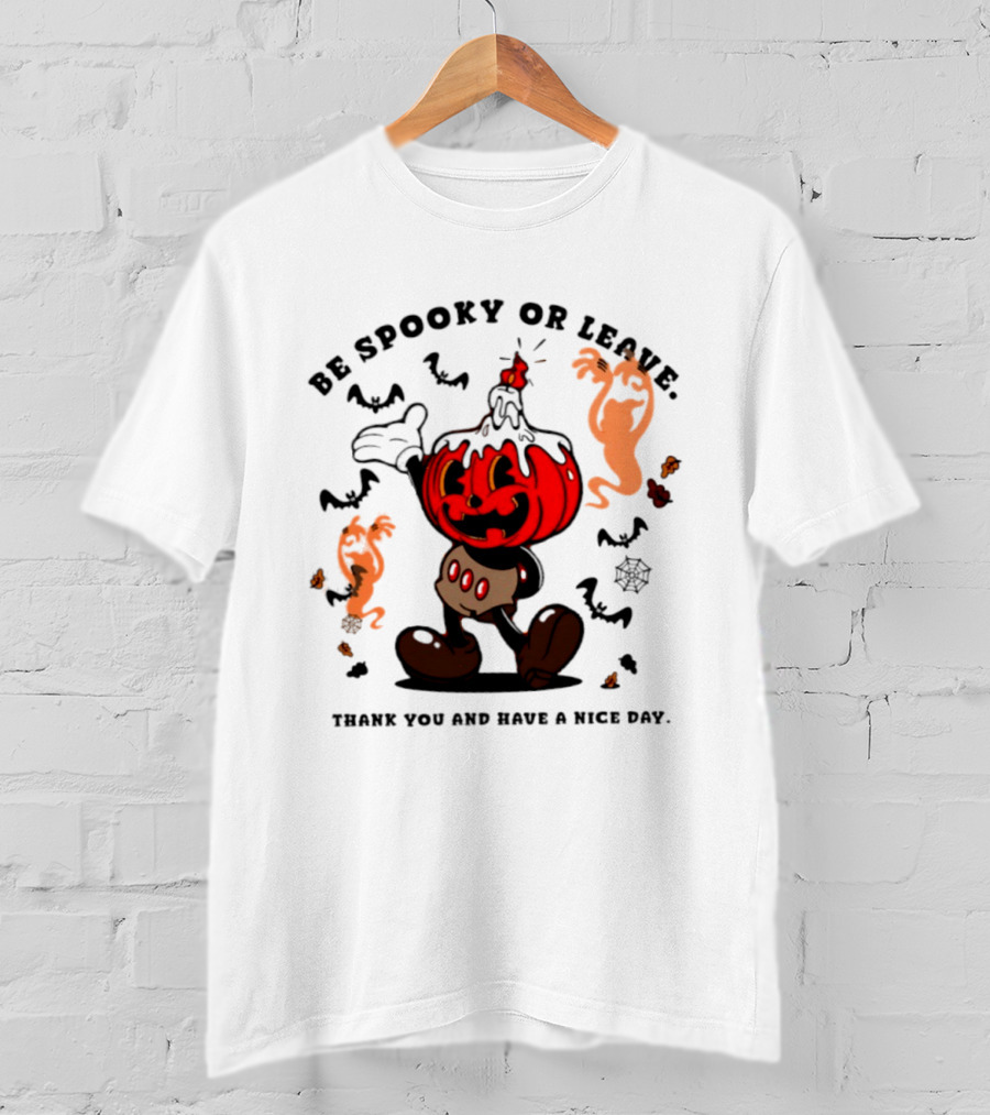 Be Spooky Or Leave Pumpkin 2026 Halloween Thank You And Have A Nice Day T-Shirt