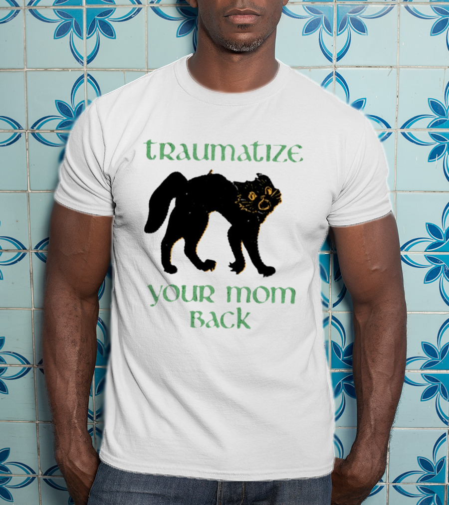 Traumatize Your Mom Back Black Cat T-Shirt