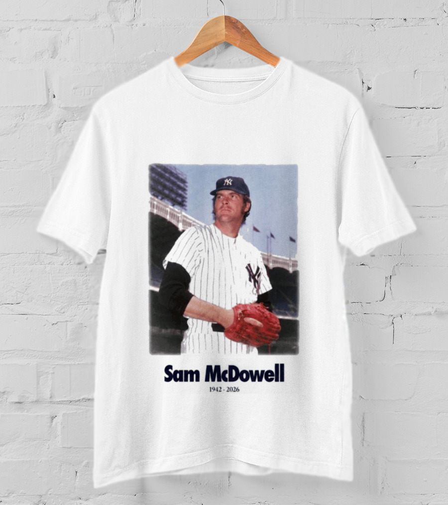 Yankees Sam McDowell 1942 2026 Memorial T-Shirt