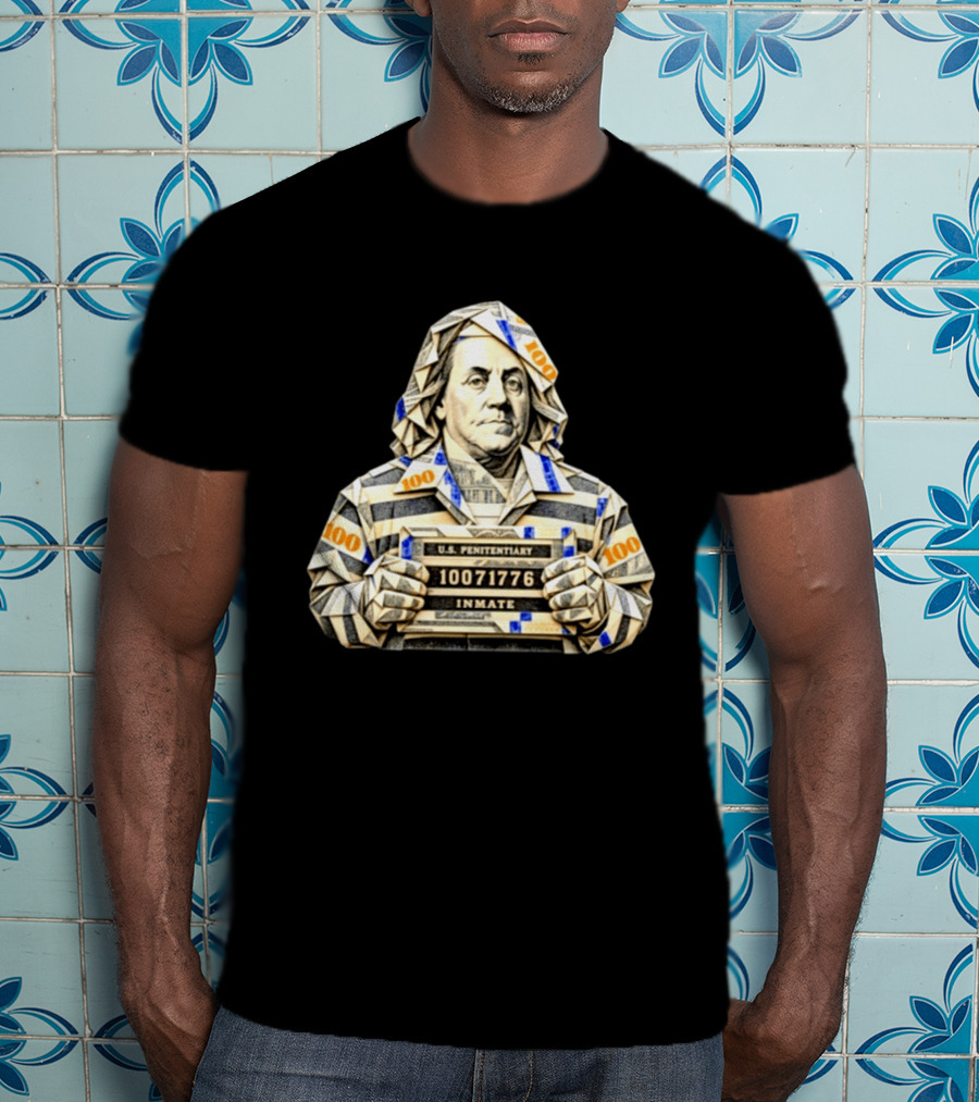 Benjamin Franklin Money Origami U.S. Penitentiary Inmate Shot 100 Dollar Bill T-Shirt