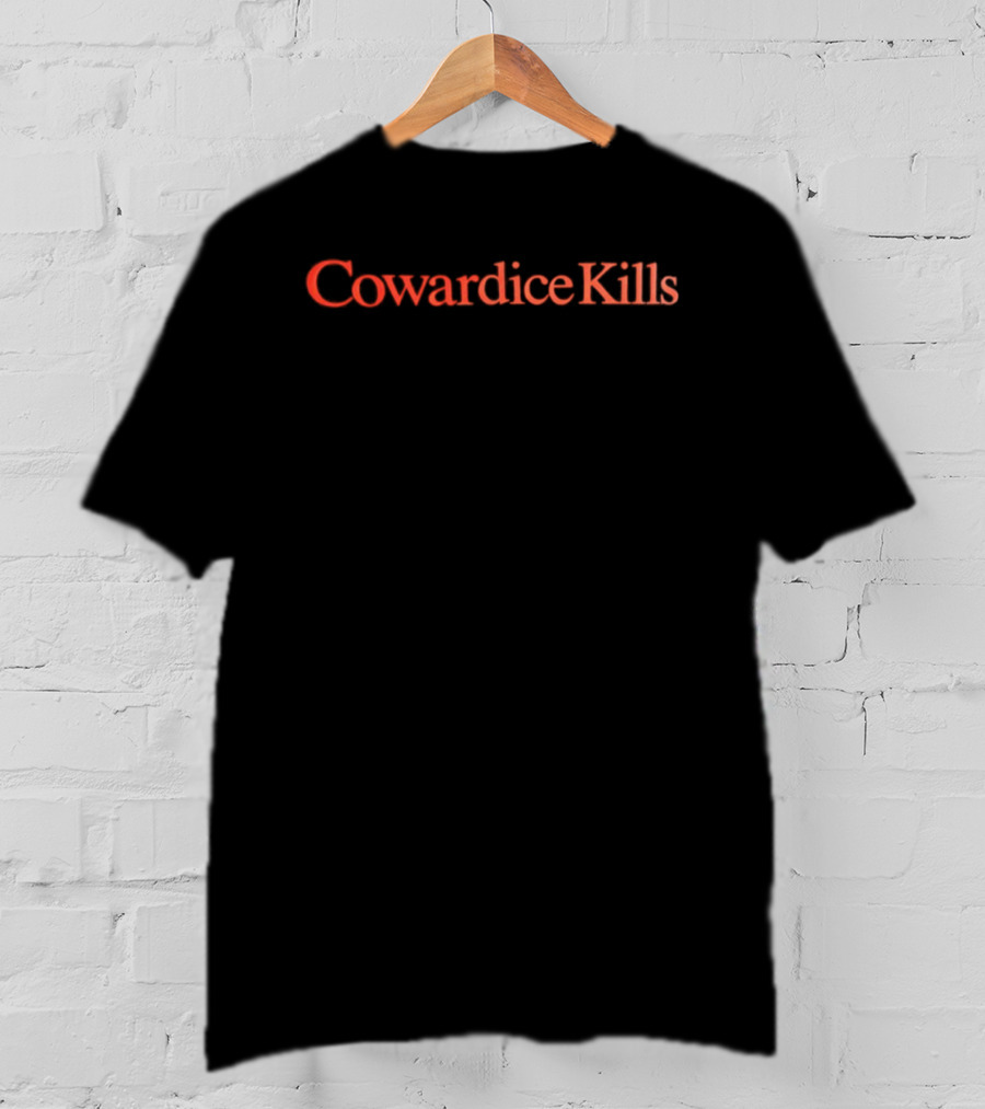 Cowardice Kills Bold Red T-Shirt