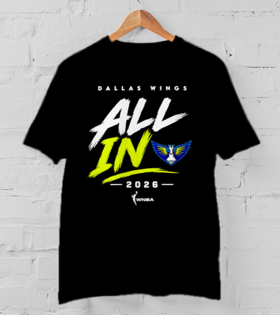 Dallas Wings WNBA All In 2026 Logo And Team Branding T-Shirt