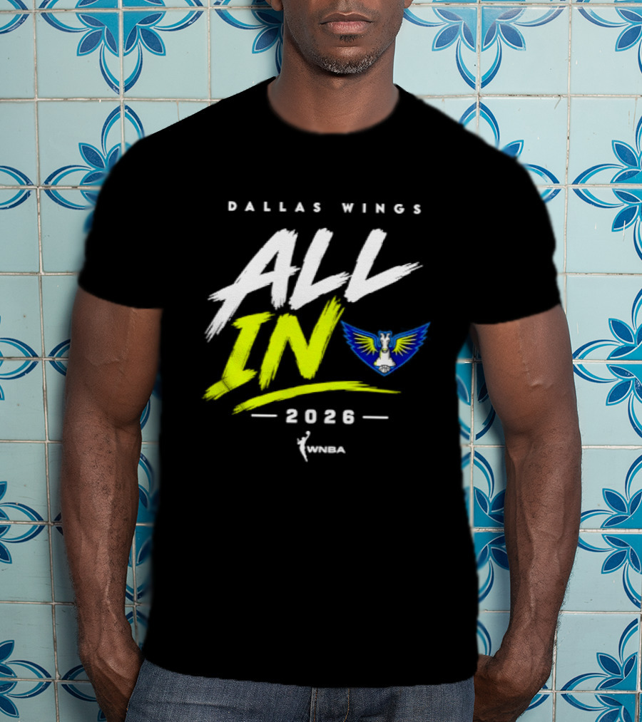 Dallas Wings WNBA All In 2026 Logo And Team Branding T-Shirt