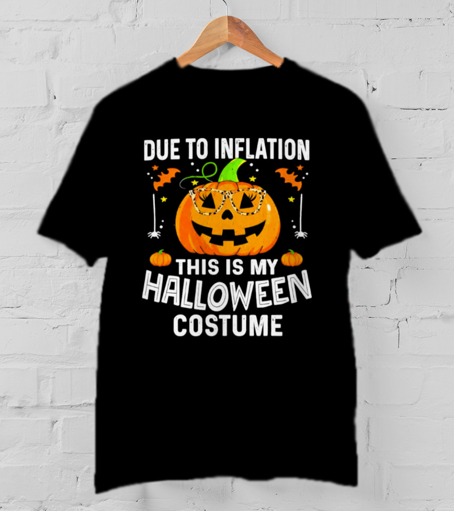 Due To Inflation This Is My Halloween Costume Pumpkin Glasses 2026 T-Shirt