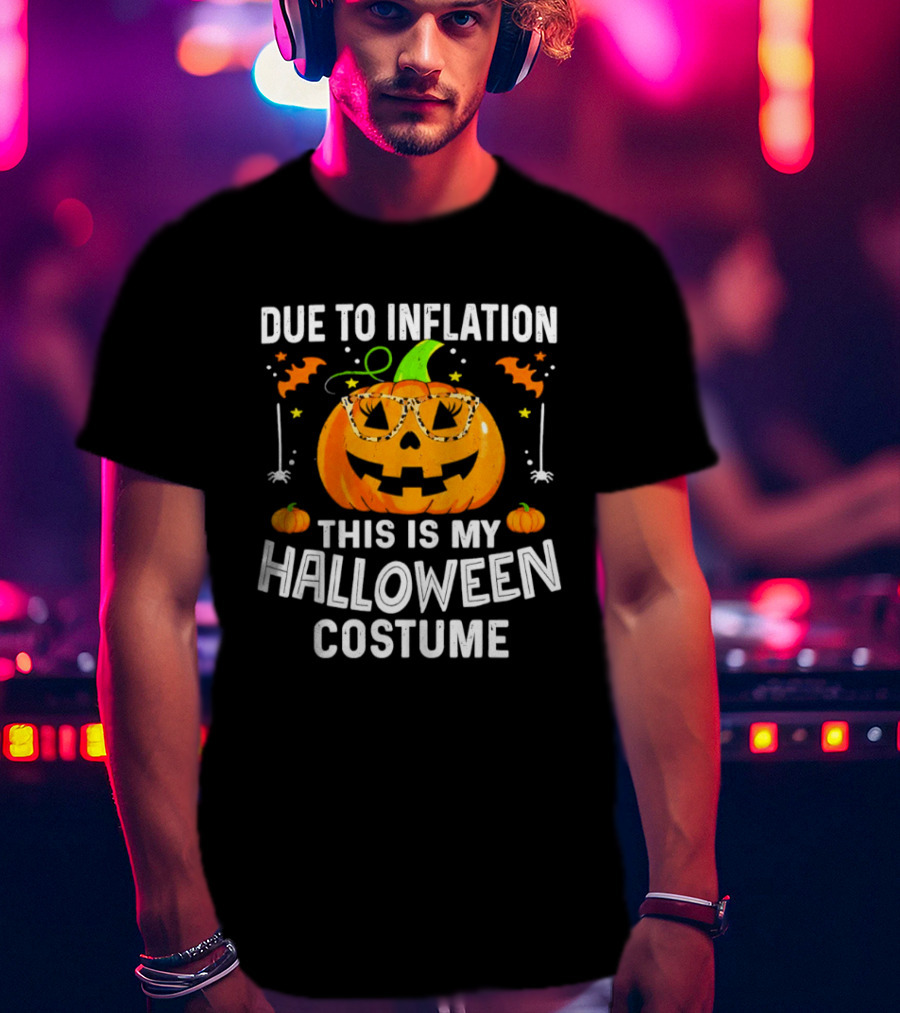 Due To Inflation This Is My Halloween Costume Pumpkin Glasses 2026 T-Shirt