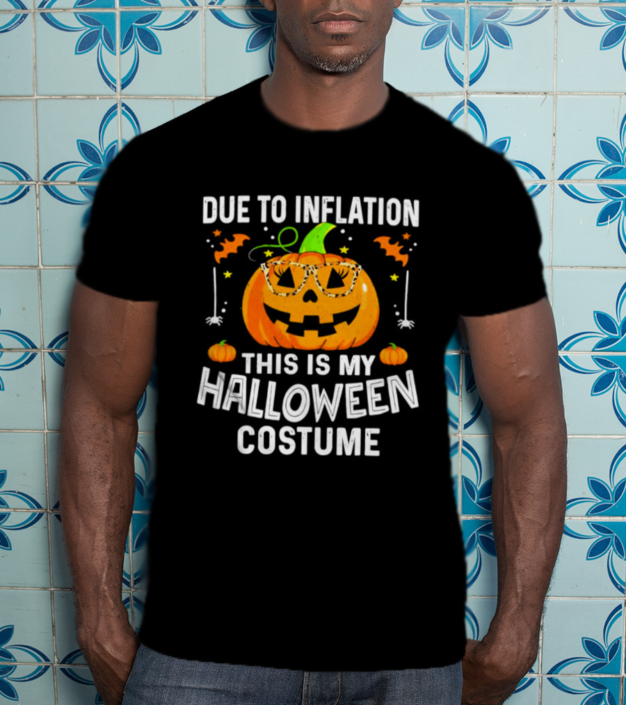Due To Inflation This Is My Halloween Costume Pumpkin Glasses 2026 T-Shirt