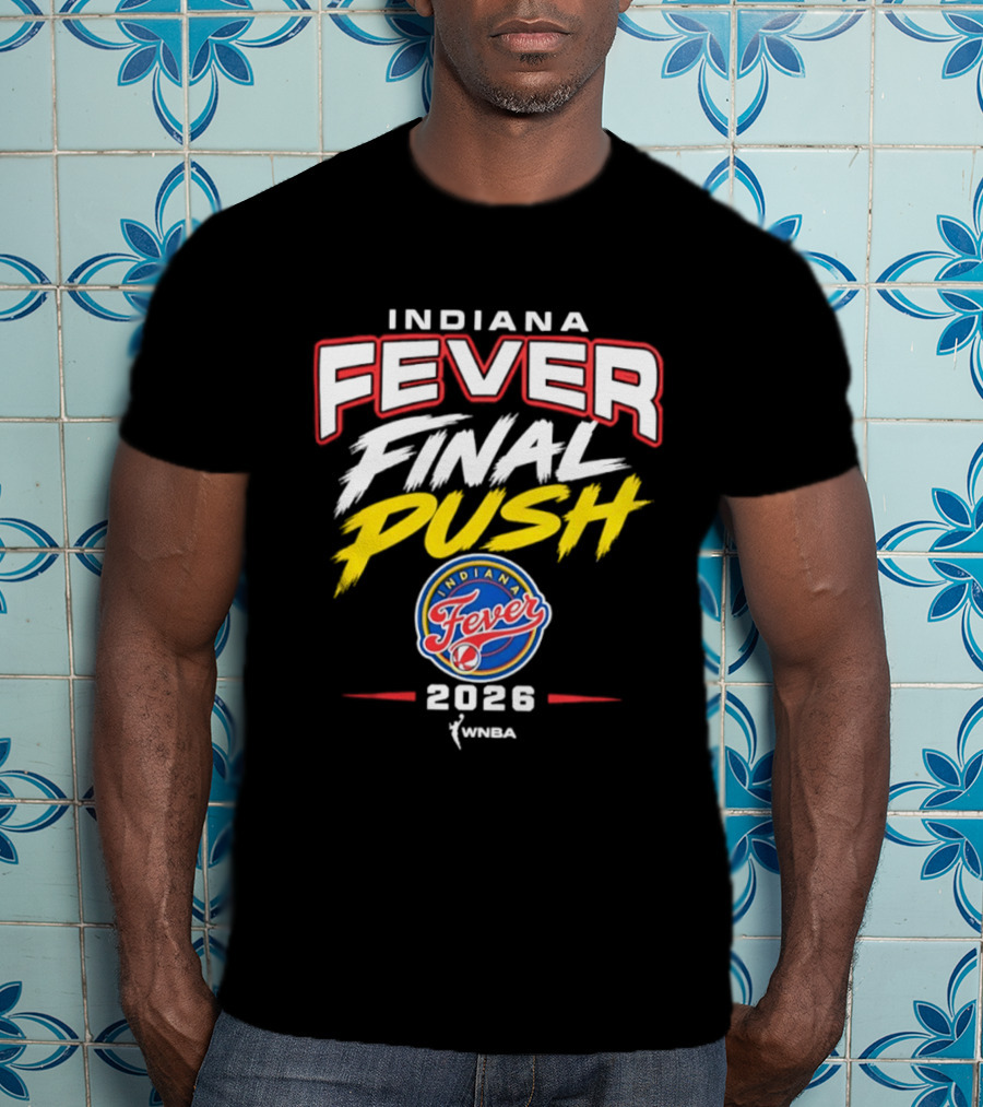 Indiana Fever Final Push WNBA 2026 Basketball Fever T-Shirt