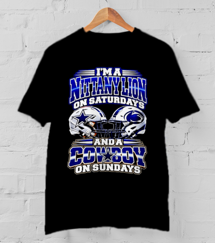 I'm A Nittany Lion On Saturdays And A Cowboy On Sundays Football Helmets 2026 T-Shirt