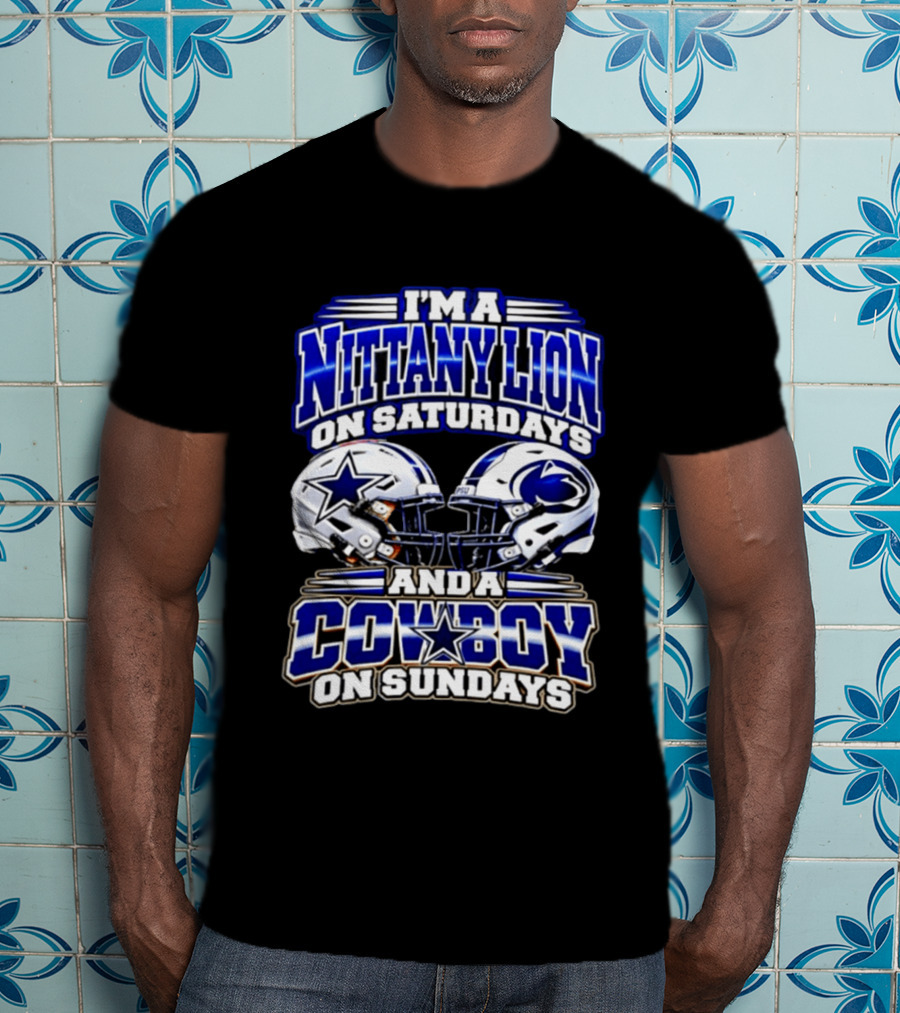 I'm A Nittany Lion On Saturdays And A Cowboy On Sundays Football Helmets 2026 T-Shirt