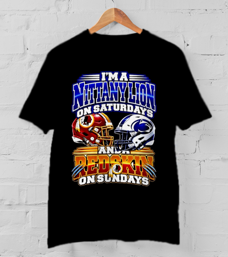 I'm A Nittany Lion On Saturdays And A Redskins On Sundays Football 2026 T-Shirt