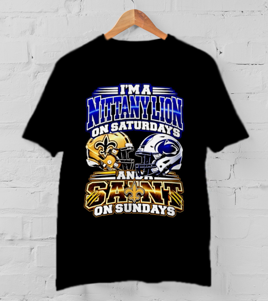 I'm A Nittany Lion On Saturdays And A Saint On Sundays Football Helmet T-Shirt