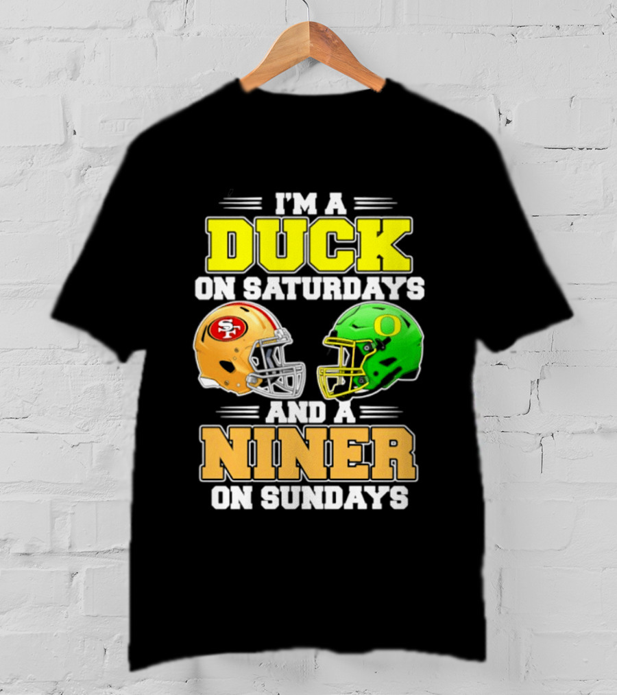 I'm A Duck On Saturdays And A Niner On Sundays Football Helmet 2026 T-Shirt