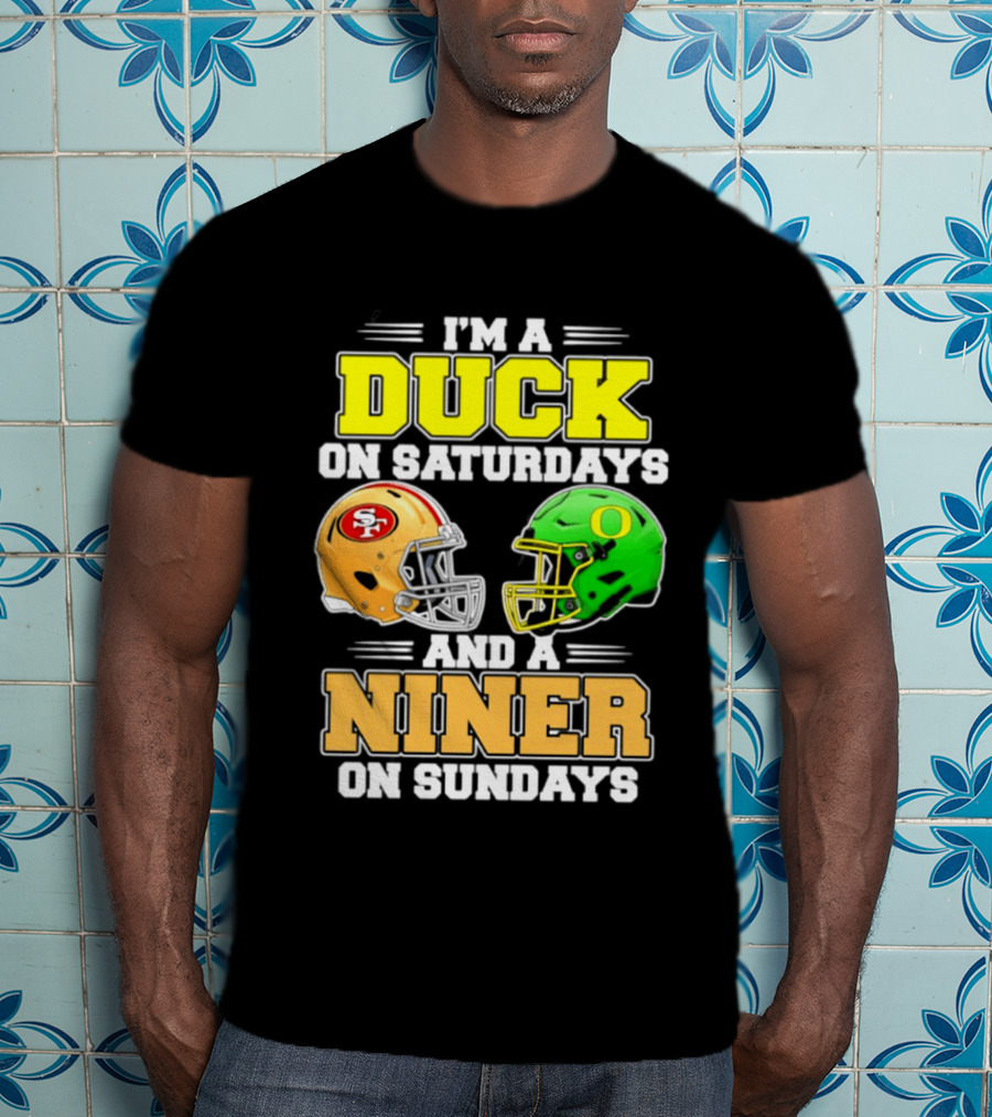 I'm A Duck On Saturdays And A Niner On Sundays Football Helmet 2026 T-Shirt