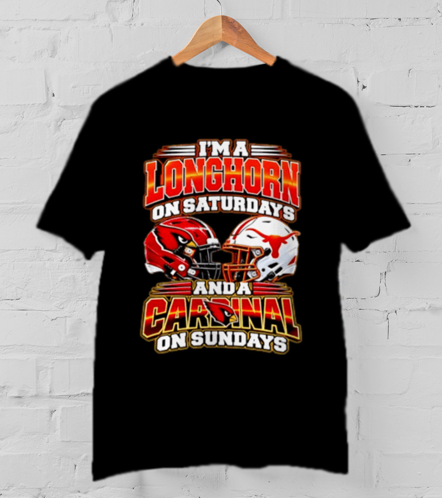 I'm A Longhorn On Saturdays And A Cardinal On Sundays Football T-Shirt