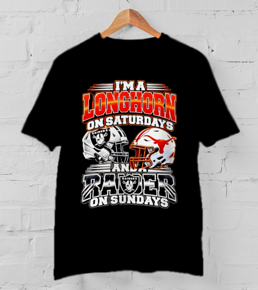 I'm A Longhorn On Saturdays And Raider On Sundays Raiders Longhorns Football 2026 T-Shirt