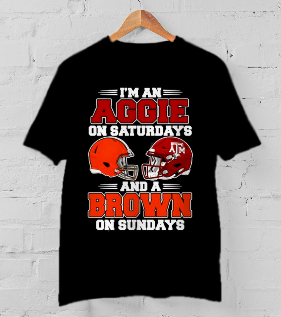 Texas A&M Aggie On Saturdays Cleveland Browns On Sundays Fan Gear T-Shirt