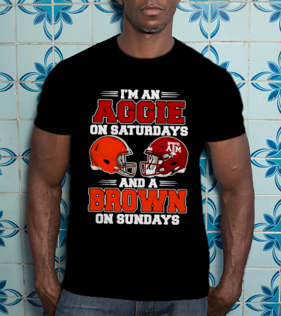 Texas A&M Aggie On Saturdays Cleveland Browns On Sundays Fan Gear T-Shirt