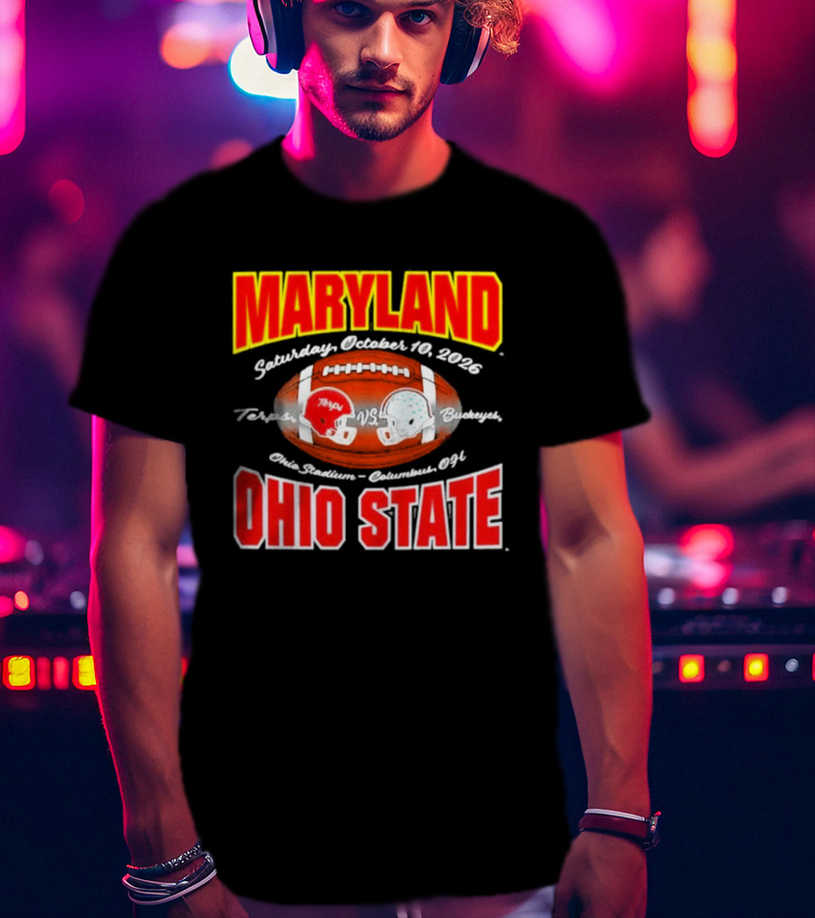 Maryland Vs Ohio State Football Saturday October 10 2026 Terps Vs Buckeyes Ohio Stadium Columbus T-Shirt