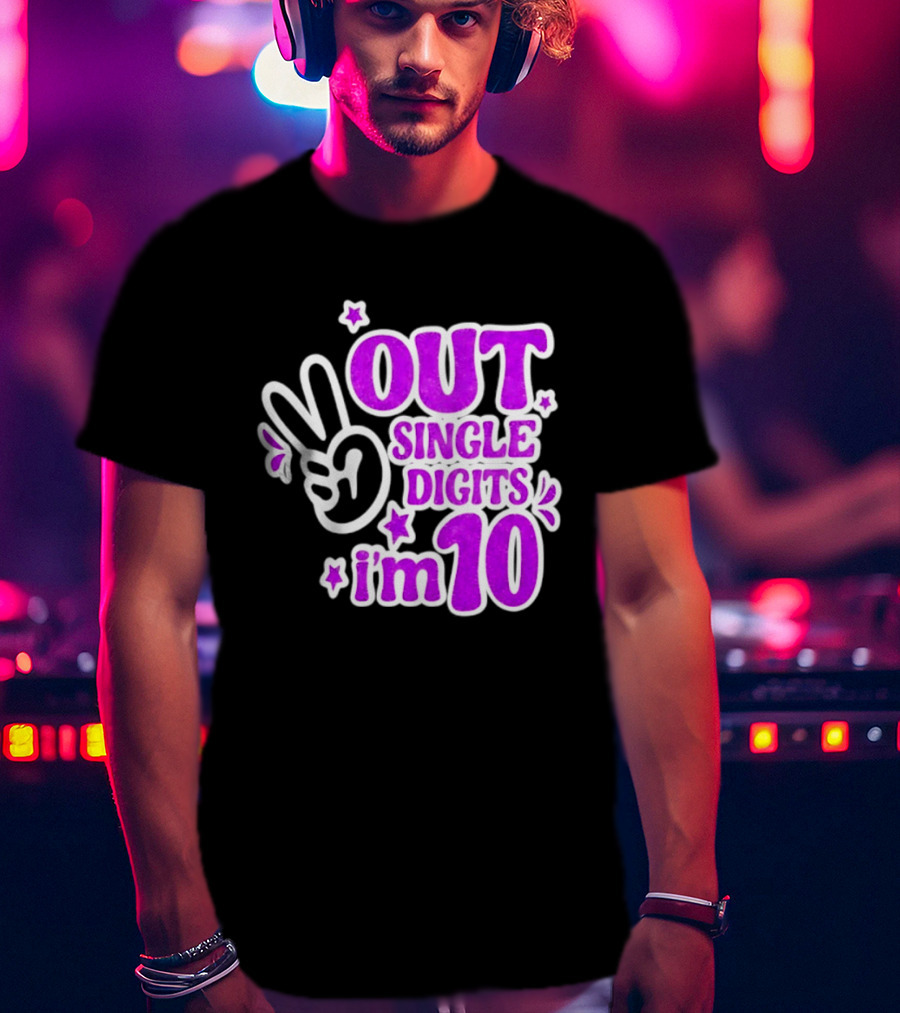 Out Single Digits I'm 10 Peace Sign Birthday Celebration T-Shirt