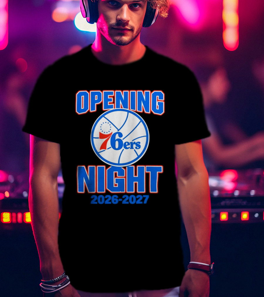Philadelphia 76ers Opening Night 2026 2027 T-Shirt
