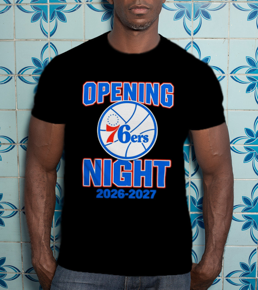 Philadelphia 76ers Opening Night 2026 2027 T-Shirt