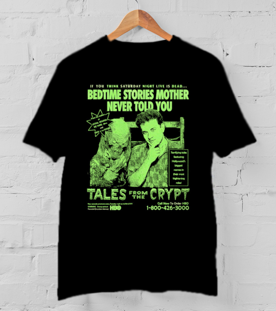 Tales From The Crypt Bedtime Stories Mother Never Told You If You Think Saturday Night Live Is Dead T-Shirt